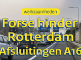 Hinder in de regio Rotterdam door afsluitingen A16